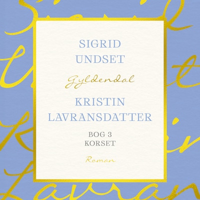 Kristin Lavransdatter. Bog 3 – omslag til lydbogen af Sigrid Undset