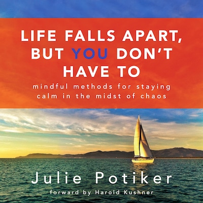 Life Falls Apart But You Don't Have To – omslag van het luisterboek van Harold Kushner, Julie Potiker