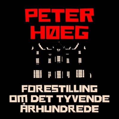 Forestilling om det tyvende århundrede – omslag til lydbogen af Peter Høeg
