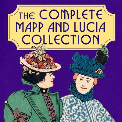 The Complete Mapp and Lucia Collection: Books 1-6 – omslag til lydbogen af E. F. Benson