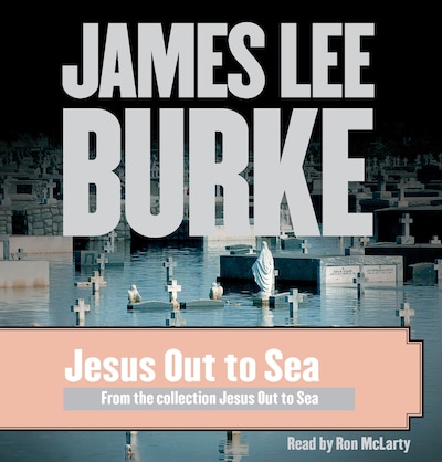 Jesus Out to Sea – omslag til lydbogen af James Lee Burke