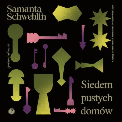 Siedem pustych domów – okładka audiobooka, autor Samanta Schweblin