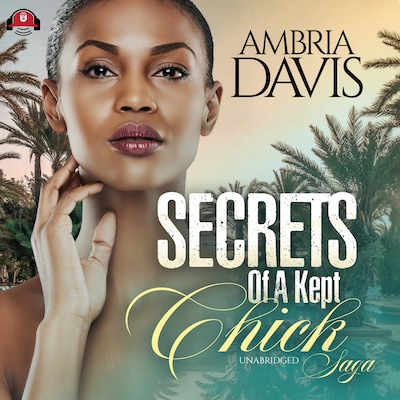 Secrets of a Kept Chick Saga – omslag til lydbogen af Ambria Davis