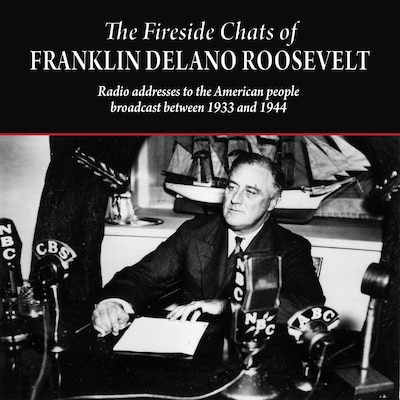 The Fireside Chats of Franklin Delano Roosevelt