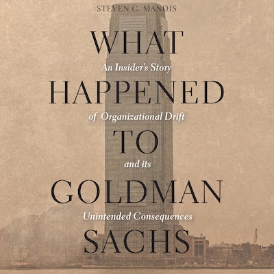 What Happened to Goldman Sachs – omslag til lydbogen af Steven G. Mandis