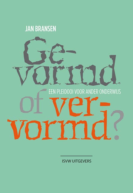 Gevormd of vervormd?: Een pleidooi voor ander onderwijs – omslag van het luisterboek van Jan Bransen