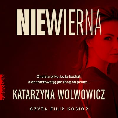 Niewierna – okładka audiobooka, autor Katarzyna Wolwowicz