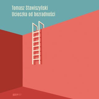 Ucieczka od bezradności – okładka audiobooka, autor Tomasz Stawiszyński