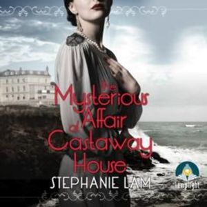 The Mysterious Affair at Castaway House – okładka audiobooka, autor Stephanie Lam