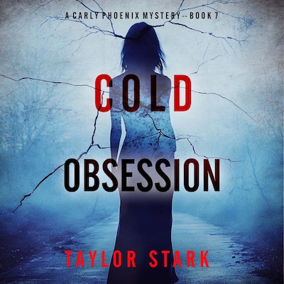 Cold Obsession (A Carly Phoenix FBI Suspense Thriller—Book 7) – omslag til lydbogen af Taylor Stark