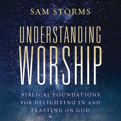 Understanding Worship – omslag til lydbogen af Sam Storms