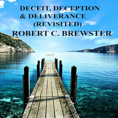 DECEIT, DECEPTION & DELIVERANCE (REVISITED) – omslag til lydbogen af Robert C. Brewster