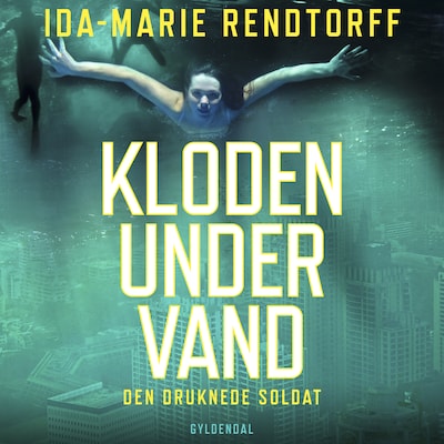 Kloden under vand 1 - Den druknede soldat – omslag til lydbogen af Ida-Marie Rendtorff