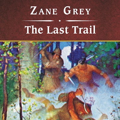 The Last Trail, with eBook – omslag til lydbogen af Zane Grey