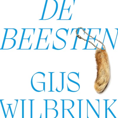 De beesten – omslag van het luisterboek van Gijs Wilbrink