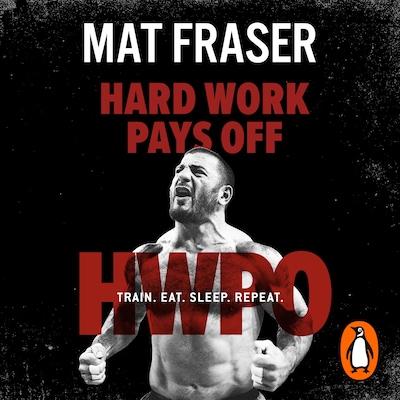 Hard Work Pays Off – omslag til lydbogen af Mat Fraser