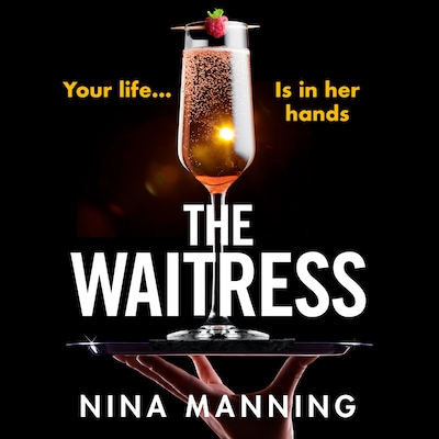 The Waitress - The gripping, edge-of-your-seat psychological thriller from the bestselling author of The Bridesmaid (Unabridged) – omslag til lydbogen af Nina Manning
