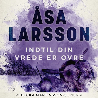 Indtil din vrede er ovre – omslag til lydbogen af Åsa Larsson