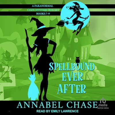 Spellbound Ever After: A Paranormal Cozy Mystery Box Set, Books 7-9 – omslag til lydbogen af Annabel Chase