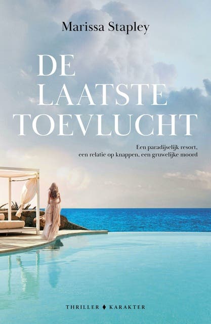 De laatste toevlucht: Een paradijselijk resort, relaties onder druk en een gruwelijk moord