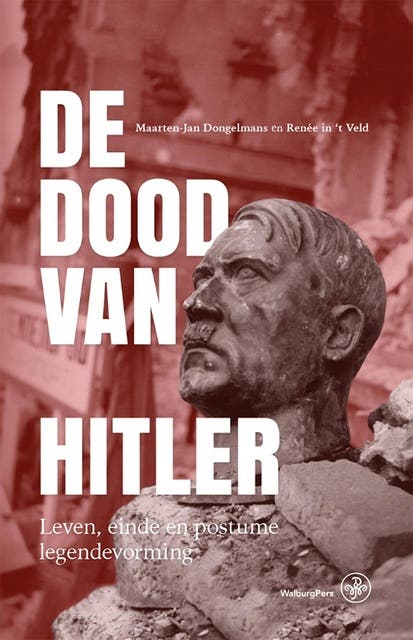 De dood van Hitler: Leven, einde en postume legendevorming