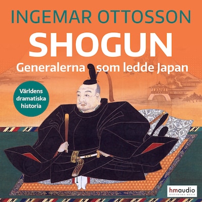 Shogun: generalerna som ledde Japan