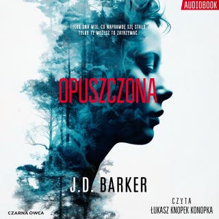 Opuszczona – okładka audiobooka, autor J.D. Barker