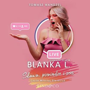 Blanka L – Sława, pieniądze i seks – okładka audiobooka, autor Tomasz Wandzel