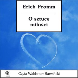 O sztuce miłości – okładka audiobooka, autor Erich Fromm