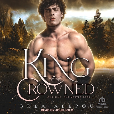 A King to be Crowned – omslag til lydbogen af Brea Alepoú