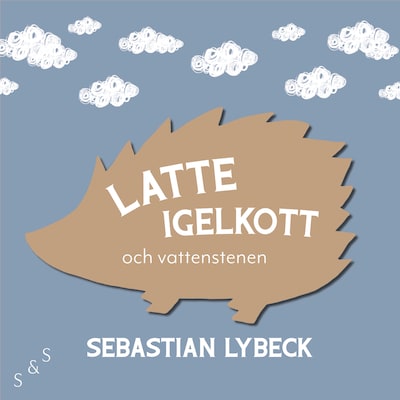 Latte Igelkott och vattenstenen – omslag till ljudboken av Sebastian Lybeck