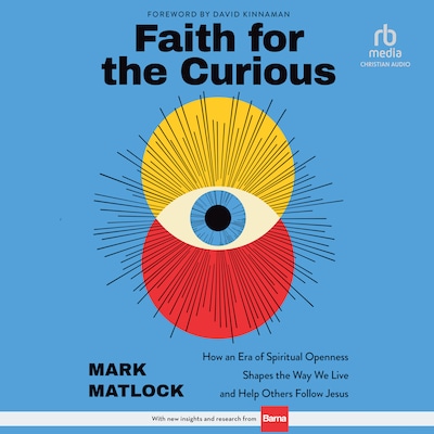 Faith for the Curious – omslag til lydbogen af Mark Matlock