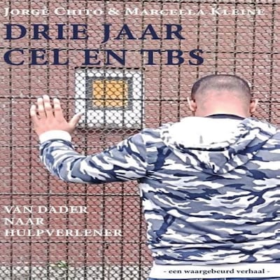 Drie jaar cel en TBS – omslag van het luisterboek van Marcella Kleine, Jorge Chito