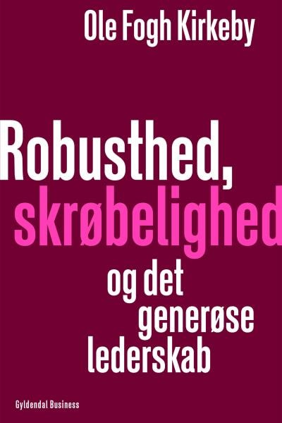 Robusthed, skrøbelighed og det generøse lederskab – omslag til lydbogen af Ole Fogh Kirkeby