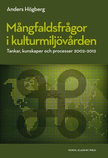 Mångfaldsfrågor i kulturmiljövården : tankar, kunskaper och processer 2002-2012