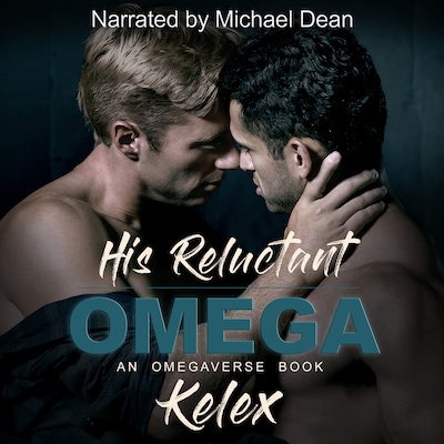 His Reluctant Omega – omslag til lydbogen af Kelex