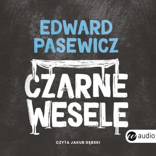 Czarne wesele – okładka audiobooka, autor Edward Pasewicz