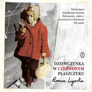 Dziewczynka w czerwonym płaszczyku – okładka audiobooka, autor Roma Ligocka