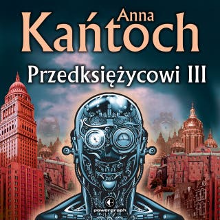 Przedksiężycowi III – okładka audiobooka, autor Anna Kańtoch
