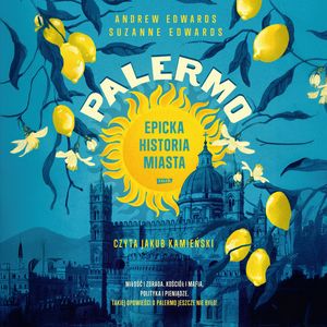 PALERMO. Epicka historia miasta – okładka audiobooka, autor Andrew Edwards, Suzanne Edwards