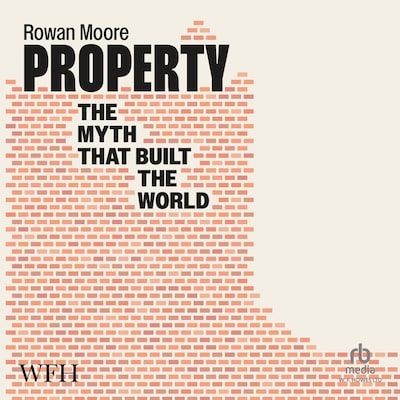 Property – omslag til lydbogen af Rowan Moore