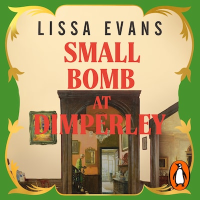 Small Bomb At Dimperley – omslag til lydbogen af Lissa Evans
