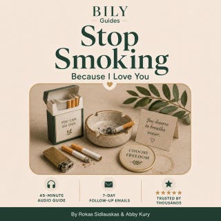 Stop Smoking Because I Love You: A Calm, No-Pressure Quit Smoking Guide to Help Someone Break the Cigarette Habit – omslag till ljudboken av BILY Guides, Rokas Sidlauskas, Abby Kury