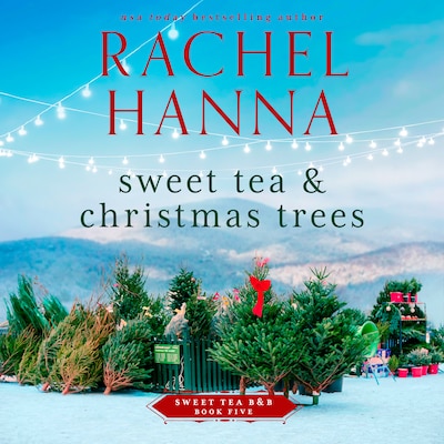 Sweet Tea & Christmas Trees – omslag til lydbogen af Rachel Hanna