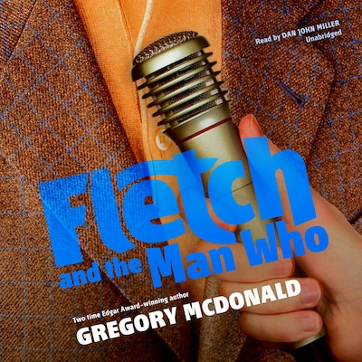 Fletch and the Man Who – omslag til lydbogen af Gregory Mcdonald