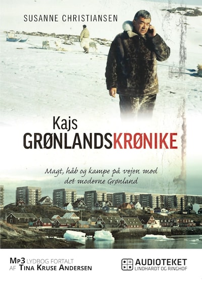 Kajs Grønlandskrønike - Magt, håb og kampe på vej mod det moderne Grønland – omslag til lydbogen af Susanne Christiansen