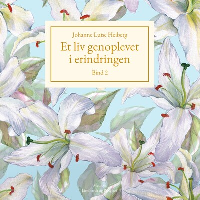 Et liv genoplevet i erindringen, Bind 2 – omslag til lydbogen af Johanne Luise Heiberg