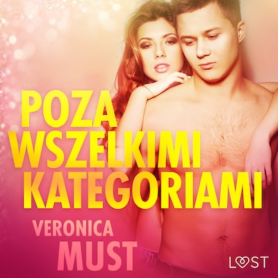 Poza wszelkimi kategoriami - opowiadanie erotyczne – okładka audiobooka, autor Veronica Must