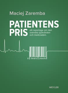 Patientens pris : ett reportage om den svenska sjukvården och marknaden – omslag till ljudboken av Maciej Zaremba