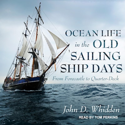 Ocean Life in the Old Sailing Ship Days – omslag til lydbogen af John D. Whidden